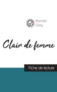 Clair de femme de Romain Gary (fiche de lecture et analyse complète de l'oeuvre) di Romain Gary edito da Comprendre la littérature