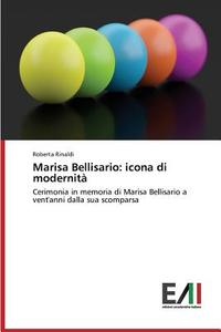 Marisa Bellisario: icona di modernità di Roberta Rinaldi edito da Edizioni Accademiche Italiane