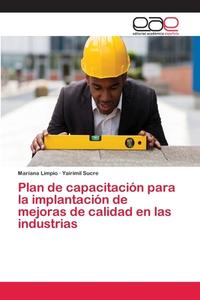 Plan de capacitación para la implantación de mejoras de calidad en las industrias di Mariana Limpio, Yairimil Sucre edito da EAE