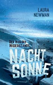 Nachtsonne - Der Weg des Widerstands di Laura Newman edito da Books on Demand