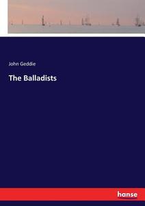 The Balladists di John Geddie edito da hansebooks