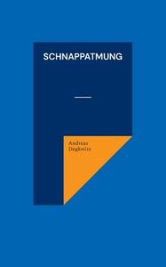 Schnappatmung di Andreas Degkwitz edito da Books on Demand