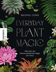 Everyday Plant Magic di Rachael Cohen edito da Knesebeck Von Dem GmbH