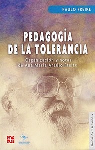 Pedagogia de la Tolerancia: Oraganizacion y Notas de Ana Maria Araujo Freier di Freire Paulo edito da Fondo de Cultura Economica USA