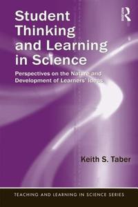 Student Thinking and Learning in Science di Keith S. Taber edito da Routledge
