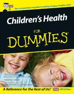 Children′s Health For Dummies di Katy Holland edito da John Wiley & Sons