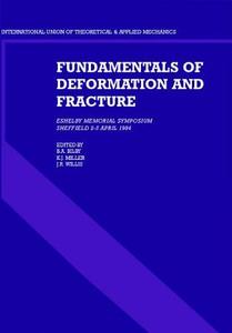Fundamentals of Deformation and Fracture edito da Cambridge University Press