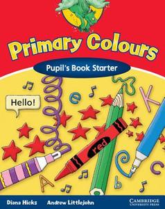 Primary Colours Pupil\'s Book Starter di Diana Hicks, Andrew Littlejohn edito da Cambridge University Press