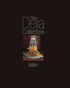 The Delia Collection: Italian di Delia Smith edito da Ebury Publishing