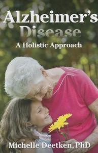 Alzheimer's Disease di Michelle Deetken edito da ARE Press