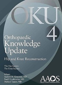 Orthopaedic Knowledge Update: Hip And Knee Reconstruction 4 edito da American Academy Of Orthopaedic Surgeons