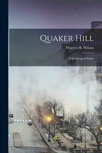 Quaker Hill; A Sociological Study edito da Legare Street Press