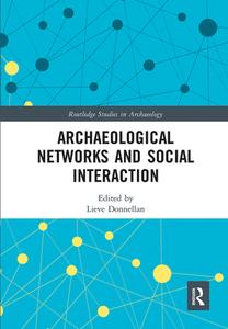 Archaeological Networks And Social Interaction edito da Taylor & Francis Ltd