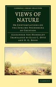 Views of Nature di Alexander Von Humboldt edito da Cambridge University Press
