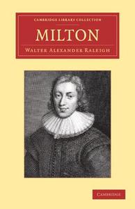 Milton di Walter Alexander Raleigh edito da Cambridge University Press