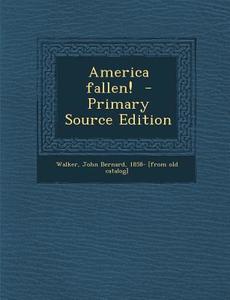 America Fallen! edito da Nabu Press
