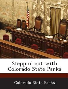 Steppin\' Out With Colorado State Parks edito da Bibliogov