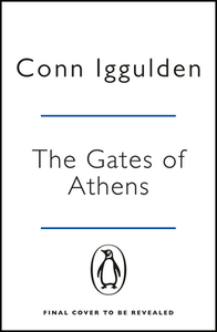 The Gates Of Athens di Conn Iggulden edito da Penguin Books Ltd