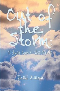 Out Of The Storm di Della Ellison edito da America Star Books