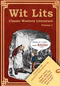 Wit Lits Volume 1: Classic Western Literature di Edgar Allan Poe edito da Createspace
