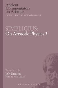 Simplicius: On Aristotle Physics 3 di Simplicius, Peter Lautner edito da Bloomsbury Publishing PLC