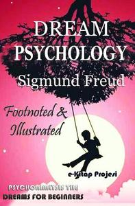 Dream Psychology: Psychoanalysis the Dreams for Beginners di Sigmund Freud edito da Createspace
