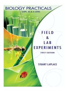 Biology Practicals: Field & Lab Experiments di Stuart Laplace edito da Createspace