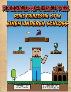 Die Abenteuer Des Minecraft Steve: Deine Prinzessin Ist in Einem Anderen Schloss di Funny Comics edito da Createspace