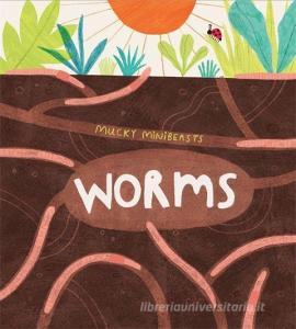 Mucky Minibeasts: Worms di Susie Williams edito da Hachette Children's Group