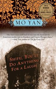 Shifu, You'll Do Anything for a Laugh di Mo Yan edito da ARCADE PUB