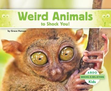 Weird Animals to Shock You! di Grace Hansen edito da ABDO KIDS