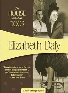 The House Without the Door di Elizabeth Daly edito da FELONY & MAYHEM LLC