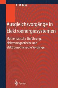 Ausgleichsvorgänge in Elektroenergiesystemen di Amir M. Miri edito da Springer Berlin Heidelberg