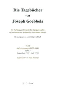 Die Tagebücher von Joseph Goebbels, Band 5, Dezember 1937 - Juli 1938 edito da De Gruyter