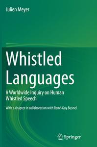 Whistled Languages di Julien Meyer edito da Springer-verlag Berlin And Heidelberg Gmbh & Co. Kg