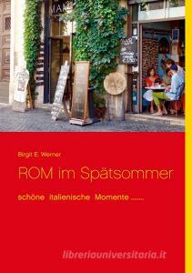 ROM im Spätsommer di Birgit E. Werner edito da Books on Demand