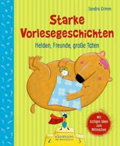 Starke Vorlesegeschichten. Helden, Freunde, große Taten di Sandra Grimm edito da Ellermann Heinrich Verlag