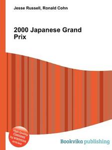2000 Japanese Grand Prix edito da Book On Demand Ltd.