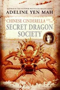 Chinese Cinderella and the Secret Dragon Society di Adeline Yen Mah edito da HarperCollins