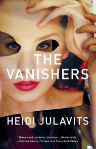 The Vanishers di Heidi Julavits edito da Random House USA Inc