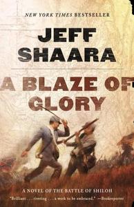 A Blaze of Glory di Jeff Shaara edito da Random House USA Inc