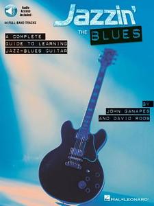 Jazzin' The Blues - A Complete Guide To Learning The Jazz-Blues Guitar (Book/Online Audio) di John Ganapes, David Roos edito da Hal Leonard Corporation