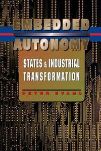 Embedded Autonomy di Peter B. Evans edito da Princeton University Press
