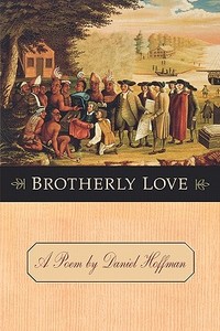 Brotherly Love di Daniel Hoffman edito da University of Pennsylvania Press