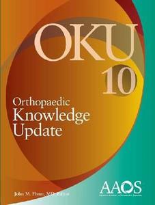 Orthopaedic Knowledge Update di John Flynn edito da American Academy Of Orthopaedic Surgeons