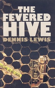 The Fevered Hive di Dennis Lewis edito da Accent Press Ltd