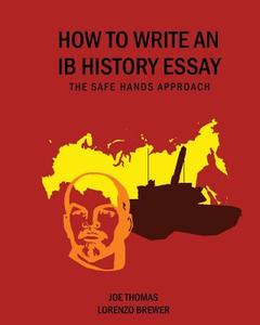 How To Write An Ib History Essay di Joe Thomas, Lorenzo Brewer edito da Zouev Publishing