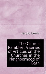 The Church Rambler di Harold Lewis edito da Bibliolife