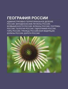 Gyeografiya Rossii: Administrativno-terr di Istochnik Wikipedia edito da Books LLC, Wiki Series