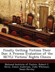 Finally Getting Victims Their Due di Robert C Davis, James Anderson edito da Bibliogov